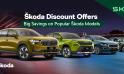 Skoda Discount Offers: Big Savings on Popular Skoda Models